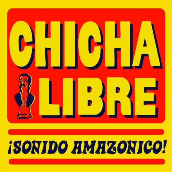 CHICHA LIBRE - SONIDO AMAZÓNICO